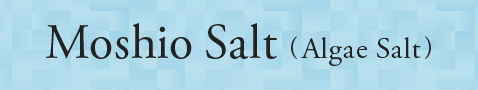 Moshio Salt (Algae Salt)